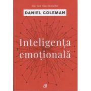 Inteligenta emotionala ( Editura Curtea Veche, Autor: Daniel Goleman ISBN: 9786064400727 )