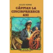 Capitan la cincisprezece ani ( Editura: Cartex 2000, Autor: Jules Verne ISBN 9789731046891 )