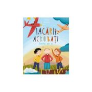 Iacarii acrobati. Povestea unui vis (Editura Curtea Veche, Autor: Alina Baltac ISBN: 978-606-44-0077-2 )