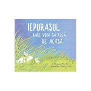 Iepurasul care voia sa fuga de acasa ( Editura: Arthur, Autor: Margaret Wise Brown ISBN 9786067883244 )