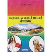 Patologie si clinica medicala veterinara Volumul I ( Editura: Sitech, Autor: Lucian Ionita ISBN 9786061142569 )