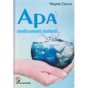 Apa medicament natural ( Editura: Universitara, Autor: Virginia Ciocan ISBN 9786062807610 )