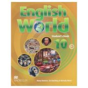 English World 10 Student's Book ( Editura: Macmillan, Autori: Mary Bowen, Liz Hocking&Wendy Wren, ISBN 9780230032552 )