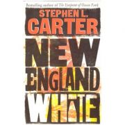 New England White ( Editura: Alfred A. Knopf/Books Outlet, Autor: Stephen L. Carter ISBN 9780224062893 )