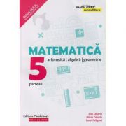 Matematica - Consolidare pentru clasa a 5 a Partea 1 ( Editura: Paralela 45, Autori(i): Dan Zaharia, Maria Zaharia, Sorin Peligrad ISBN 9789734727612 )