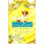 The Rival Queens ( Editura Outlet - Carte in limba engleza, Autor Fidelis Morgan ISBN 0007116357 )