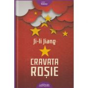 Cravata Rosie ( Editura: Art, Autor: Ji-Li Jiang ISBN 9786067883800 )