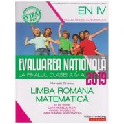 Evaluarea nationala la finalul clasei a IV-a 2019 Limba Romana, Matematica (Editura: Paralela 45, Autor: Manuela Dinescu ISBN 9789734727858 )