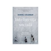 Inteligenta sociala. Noua stiinta a relatiilor umane ( Editura: Curtea Veche, Autor: Daniel Goleman ISBN 9786064400925 )