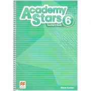 Academy Stars 6 Teacher's Book ( Editura: Macmillan, Autor: Dave Tucker ISBN 9781380006554 )