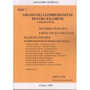 Gramatica Limbii Romane pentru examene vol II. 3412 grile tematice explicate si comentate. (Editia 2018 revizuita si adaugita) ( Editura: ***, Autor: Alexandru Petricica, ISBN 9789730263992 )