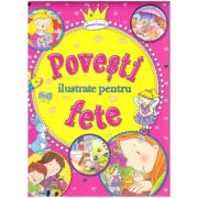 Povesti ilustrate pentru fete ( Editura: Flamingo Junior ISBN 9786068555263 )