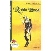 Robin Hood ( Editura: Cartex 2000, Autor: Henry Gilbert ISBN 9789731047577 )