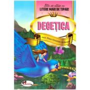 Degetica. Stiu sa citesc cu litere mari de tipar! ( Editura: Aramis, Autor: Hans Christian Anderson ISBN 9786060090434)