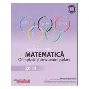 Matematica. Olimpiade si concursuri clasele VII-VIII 2018 ( Editura: Paralela 45, Autor(i): Gheorghe Cainiceanu (coordonator) ISBN 9789734728299 )