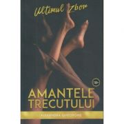 Amantele trecutului. Ultimul zbor vol 2 (Editura Stylished, Autor: Alexandra Gheorghe ISBN: 978-606-94670-5-3)