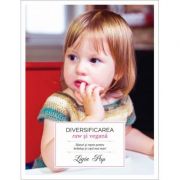 Diversificarea raw si vegana. Sfaturi si retete pentru bebelusi si copii mai mari (Editura Curtea Veche, Autor: Ligia Pop ISBN: 978-606-44-0164-9)