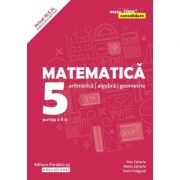 Matematica - Consolidare: Artimetica, algebra, geometrie clasa a 5 a Partea a II-a (Editura: Paralela 45, Autori: Dan Zaharia, Maria Zaharia, Sorin Peligrad ISBN 9789734728701)