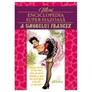 Mini enciclopedia super- hazoasa a umorului francez ( Editura: Ganesha ISBN 9786068742274)