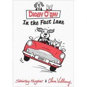 Digby O'Day in the Fast Lane ( Editura: Outlet - carte limba engleza, Autor: Shirley Hughes ISBN 9781782300120 )