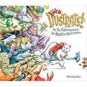 Dustrats: Or, The Adventures of Sir Muffin Muffinsson ( Editura: Outlet - carte limba engleza, Autor: Adria Regordosa ISBN 9781576878217 )