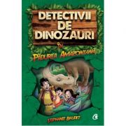 Detectivii de dinozauri in padurea amazoniana. Cartea intai ( Editura: Curtea Veche, Autor: Stephanie Baudet ISBN: 978-606-44-0194-6)