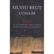 L’chaim. 4 luni cu autostopul prin Europa si intoarcerea in Romania ( Editura: Cartex, Autor: Silviu Reut ISBN 9786068893242 )