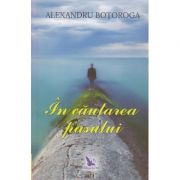 In cautarea pasului(Editura: For You, Autor: Alexandru Botoroga ISBN 9786066392907)