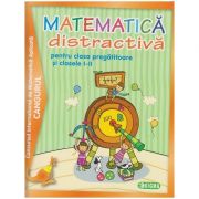 Matematica distractiva pentru clasa pregatitoare si clasele I-II (Editura: Sigma ISBN 9789736498695)