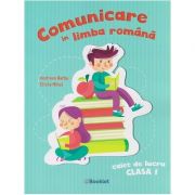Comunicare in limba romana, caiet de lucru clasa I, PR102 (Editura: Booklet, Autor(i): Andreea Barbu, Silvia Mihai ISBN 9786065907324 )