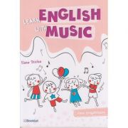 Learn English with Music - clasa pregatitoare EN098 (Editura: Booklet, Autor: Elena Sticlea ISBN 9786065907355)