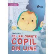 Cel mai cuminte copil din lume / Editie bilingva romana-engleza (Editura: Booklet, Autor: David Gruev ISBN 9786065907096)