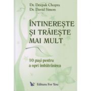 Intinereste si traieste mai mult(Editura: For You, Autor: Deepak Chopra ISBN 973-7978-19-6)