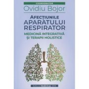 Afectiunile aparatului respirator (Editura: Medicinas, Autor: Ovidiu Bojor ISBN 978-606-94916-0-7)