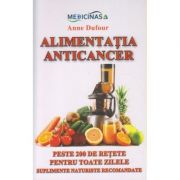 Alimentatia anticancer(Editura: Nicol, Autor: Anne Dufour ISBN 9789737664631)