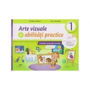 Arte Vizuale si abilitati practice clasa 1, caietul micului artist(Editura: Cd Press, Autor: Nicoleta Ciobanu, Irina Terecoasa ISBN 9786065284593)