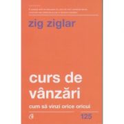 Curs de vanzari(Editura: Curtea Veche, Autor: Zig Ziglair ISBN 9786064401779)