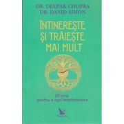 Intinereste si traieste mai mult(Editura: For You, Autor: Deepak Chopra ISBN 9786066393386)