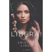 Libera(Editura: Bookzone, Autor: Cristina Lincu ISBN 9786069008522)