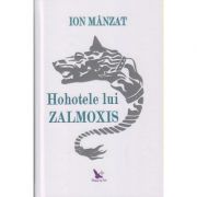 Hohotele lui Zamolxis (Editura: For You, Autor: Ion Manzat ISBN 9786066393355)