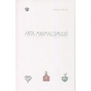 Arta minimalismului(Editura: Baroque, Autor: Regina Wang ISBN 9786068564913)
