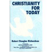 Christianity for Today ( Editura: Book Guild Publishing /Books Outlet, Autor: Robert Douglas Richardson ISBN 9780863322327 )