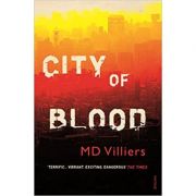 City of Blood ( Editura: Vintage/Books Outlet, Autor: MD Villiers ISBN 9780099581352 )