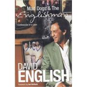 Mad Dogs & The Englishman: Confessions of a Loon ( Editura: The Book People/Books Outlet, Autor: David English ISBN 9781852279448 )