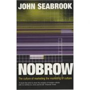 Nobrow (Editura: Methuen, Autor: John Seabrook ISBN 9780413744807 )