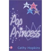 Pop Princess (Truth, Dare, Kiss or Promise) 2 ( Editura: Piccadilly Press/Books Outlet, Autor: Cathy Hopkins ISBN 9781853407321 )