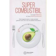 Super combustibil(Editura: Atman, Autor: Joseph Mercola ISBN 9786068758718)