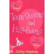 Teen Queens and Has-Beens (Truth, Dare, Kiss or Promise) 3 ( Editura: Piccadilly Press/Books Outlet, Autor: Cathy Hopkins ISBN 9781853407970 )