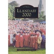 Llandaff 2000 (Archive Photographs: Images of Wales) ( Editura: Tempus Publishing/Books Outlet, Autor: Llandaff Society ISBN 9780752416007 )