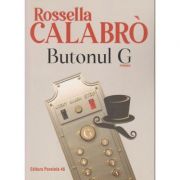 Butonul G(Editura: Paralela 45, Autor: Rossella Calabro ISBN 9789734731466)